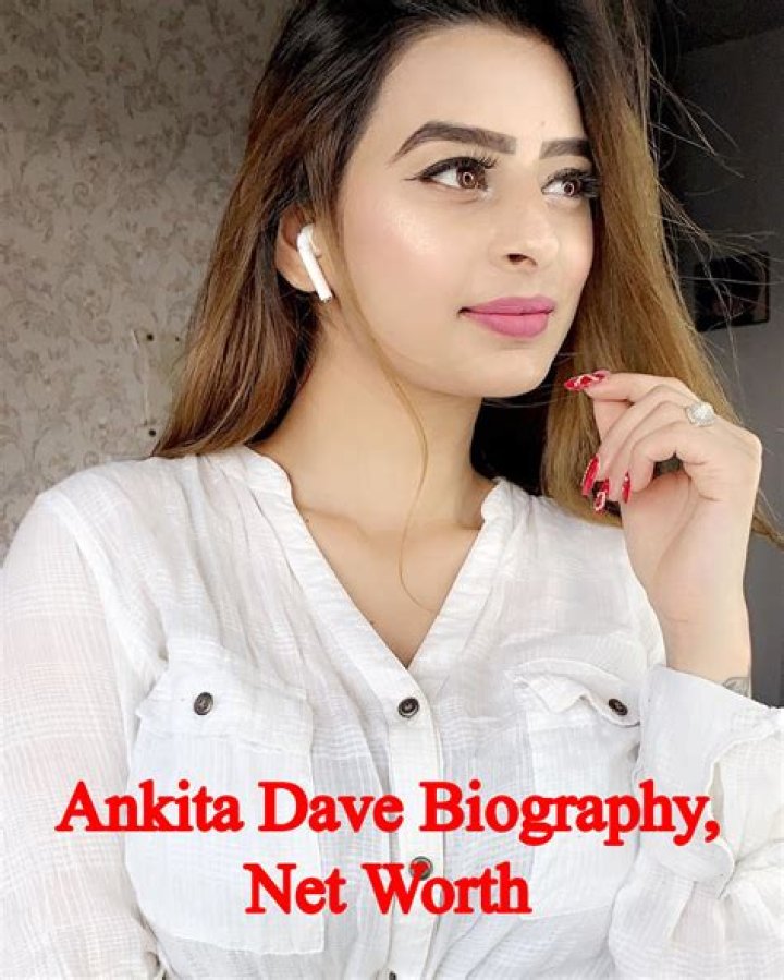 Ankita Dave Height, Weight, Net Worth, Age, Birthday, Wikipedia, Who, Instagram, Biography