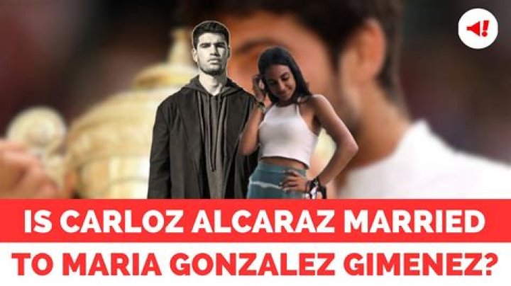 
Is Carlos Alcaraz married to Maria Gonzalez Gimenez? 