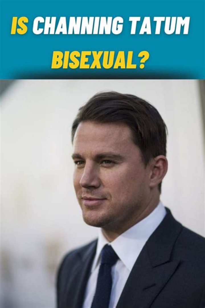 Is Channing Tatum Gay Or Bisexual? What’s Tatum’s Sexuality?