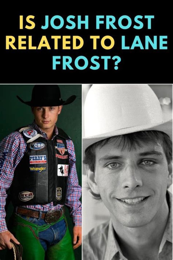 Is Josh Frost Related To Lane Frost | Are They Cousins