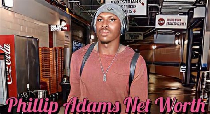 Phillip Adams Height, Weight, Net Worth, Age, Birthday, Wikipedia, Who, Nationality, Biography