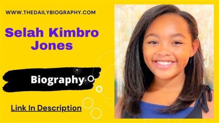 Selah Kimbro Jones Height, Weight, Net Worth, Age, Birthday, Wikipedia, Who, Nationality, Biography