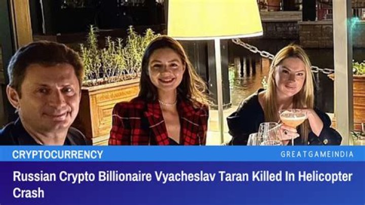 
What Happpend To Vyacheslav Taran ? Russian Crypto Billionaire Vyachelslev Taran Dies At 53 