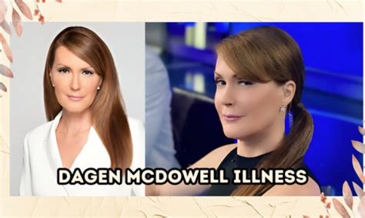 
What Illness Does Dagen Mcdowell Have? Latest Update On Her Health Condition 